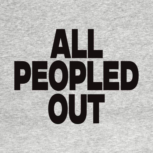All Peopled Out sweatshirt, Antisocial comfort introvert crewneck, not going anxiety says no, Y2K Aesthetic graphic message sweater, awkard by Hamza Froug